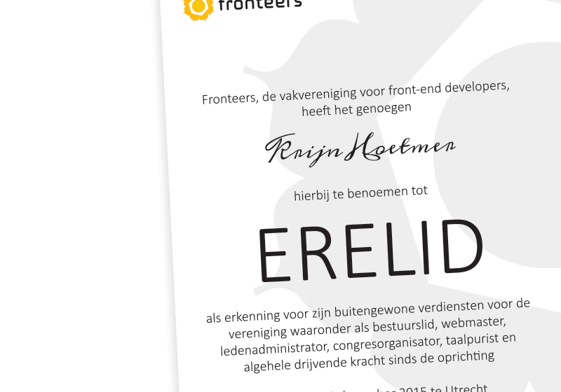 Certificaat erelidmaatschap Krijn Hoetmer. Tekst: Fronteers, de vakvereniging voor front-end developers heeft het genoegen Krijn Hoetmer hierbij uit te roepen tot erelid voor zijn buitengewone verdiensten voor de vereniging waaronder als bestuurslid, webmaster, ledenadministrator, congresorganisator, taalpurist en algehele drijvende kracht sinds de oprichting.